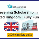 Chevening Scholarship 2026 in UK Fully Funded Master’s Programs for International Students